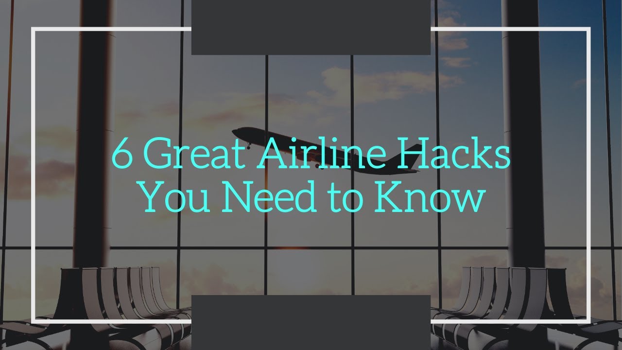 6 Great Airline Hacks You Need to Know YouTube