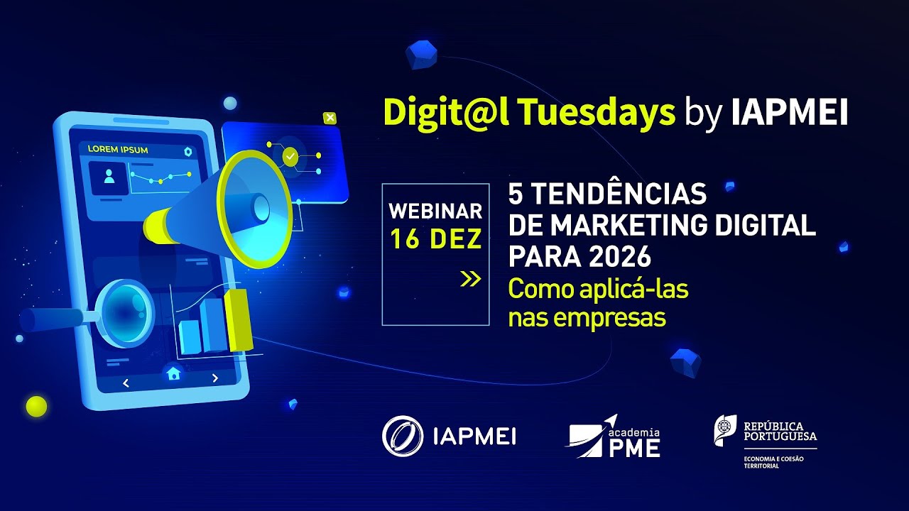 Digit@l Tuesdays by IAPMEI | 5 Tendências de Marketing Digital para 2026