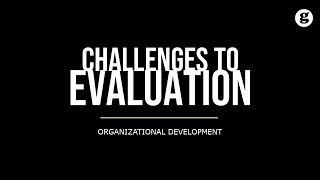 Challenges to Evaluation