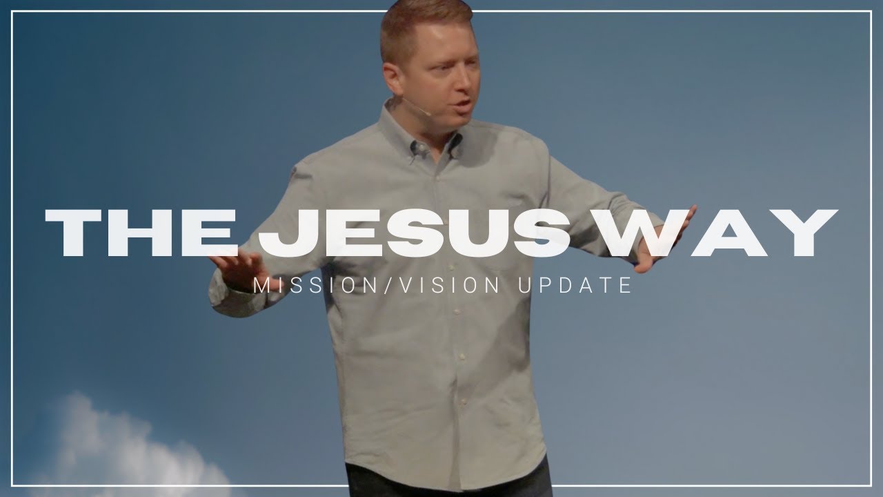 The Jesus Way // Mission & Vision Update