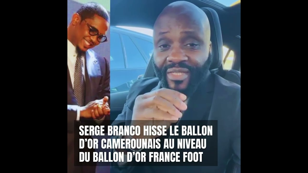 Pour Serge Branco, la cérémonie du Ballon d'Or camerounais n'a rien à envier au Ballon d'Or FF