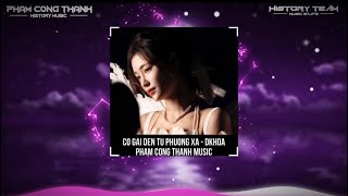 Cô Gái Đến Từ Phương Xa - DKHOA - Hot Tik Tok 2024 - Bản Full Đầy Đủ - PHAM CONG THANH MUSIC