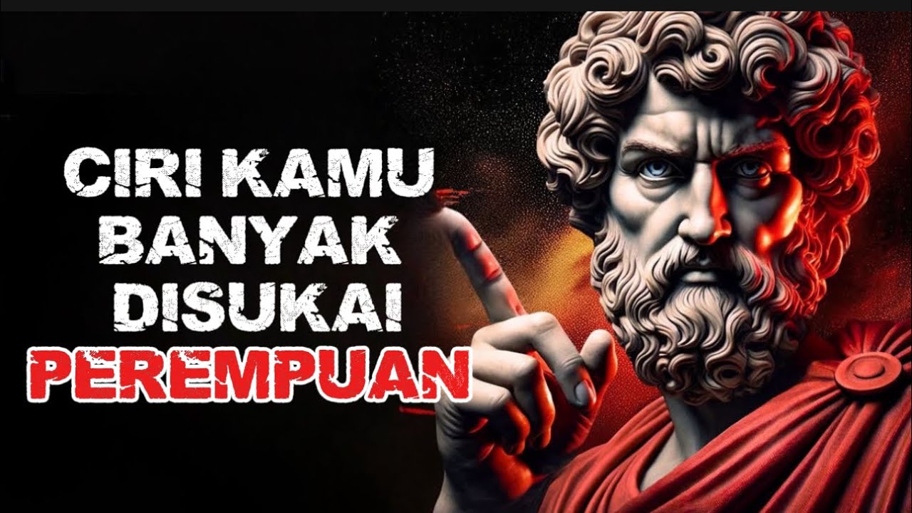 Tanda Kamu Banyak Disukai Banyak Perempuan || Stoikisme
