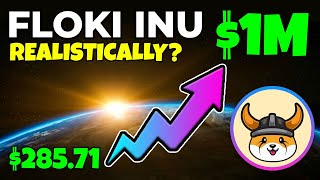 FLOKI INU COIN - COULD $285 FLOKI MAKE YOU A MILLIONAIRE... REALISTICALLY???