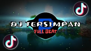 DJ TERSIMPAN FULL BEAT VIRAL DI TIKTOK TERBARU 2022 - DJ ASIA REMIX