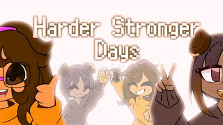 Harder Stronger Days||Animation Meme||Birthday Gift for  @AxoKit31112 and @SugarSnail!🎉 :DD