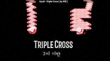 [ADOFAI] HyuN - Triple Cross