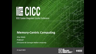 Memory-Centric Computing - IEEE CICC Educational Session Talk Profile