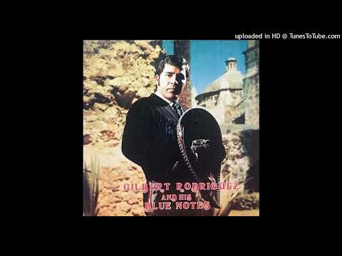 Gilbert Rodriguez & The Blue Notes  - El Burrito