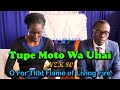 Tupe Moto Wa Uhai NZK 80 O For That Flame Of Living Fire HMs