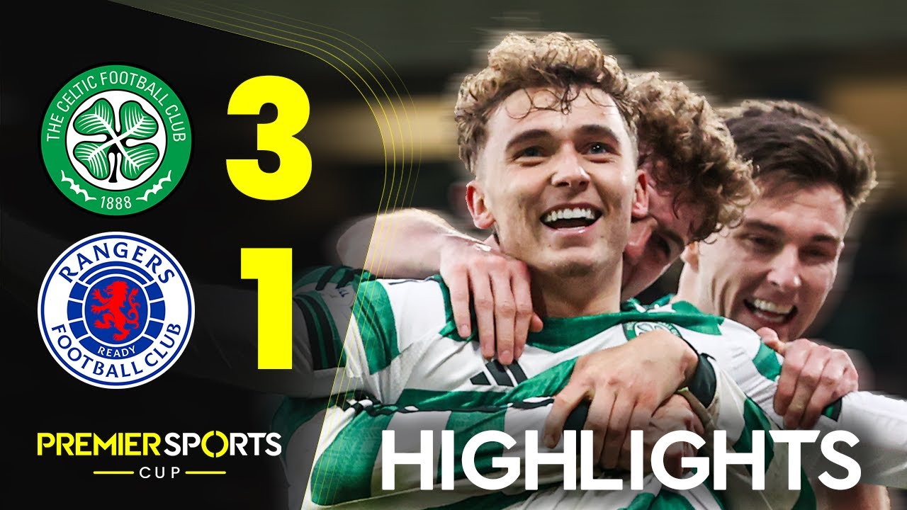 Celtic 3-1 Rangers | EXTENDED HIGHLIGHTS | Premier Sports Cup