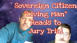 Sovereign Citizen Living Man Heads for Jury Trial