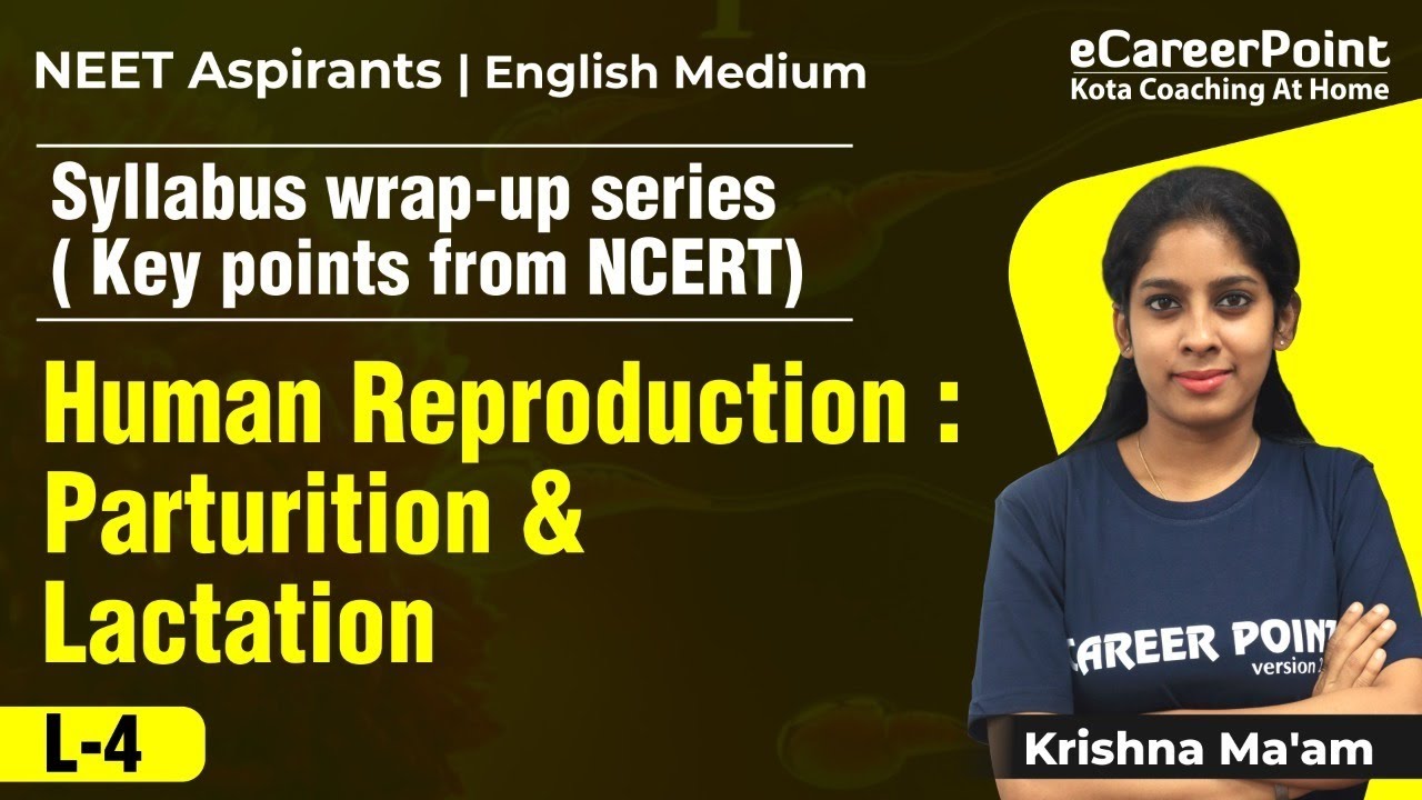 Human Reproduction: Parturition & Lactation | L-4 | Syllabus Wrap-up Series | NEET - 2021