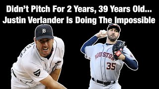 Justin Verlander Is Doing The Impossible