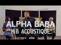 Alpha baba mb version acoustique
