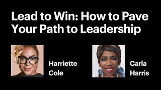 Don't Make These Common Mistakes as a Leader - Harriette Cole & Carla Harris