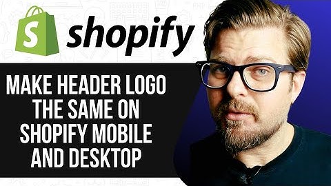 Make Header Logo the Same on Shopify Mobile and Desktop |Easy Tutorial