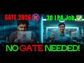 Low GATE Score? Don't Worry! | Get 30 LPA Package without GATE | Official List 2026 🔥
