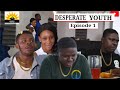 Desperate youths episode 1 latest trending nollywood movies  sunrise movie productions