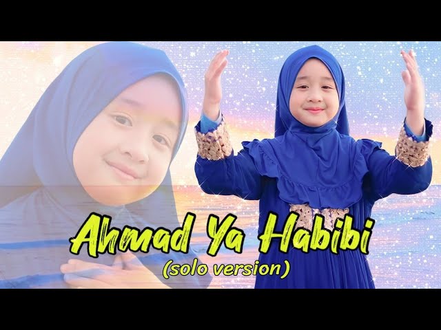 Ahmad Ya Habibi - Aishwa Nahla Karnadi  (cover) solo version class=