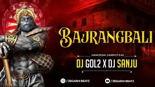BAJRANG BALI | BOMB A DROP | DJ GOL2 X DJ SANJU  | 36GARHI BEATZ
