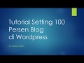 Tutorial Setting Awal Blog Wordpress 100 Persen