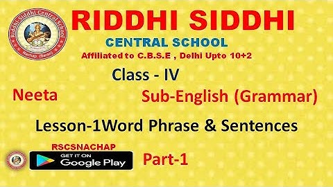 CLASS 4 I ENGLISH GRAMMAR L-1 WORD PHRASE  AND SENTENCES