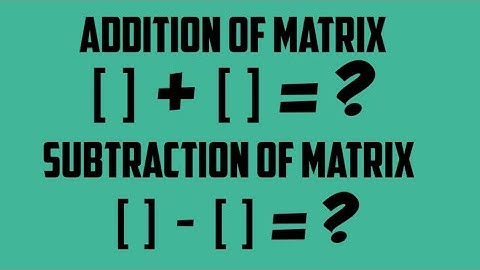 Addition of a matrix  | Subtraction of a matrix | Class 9 | Chapter 1 | Science group