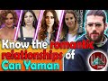 Can Yaman latest girlfriends.