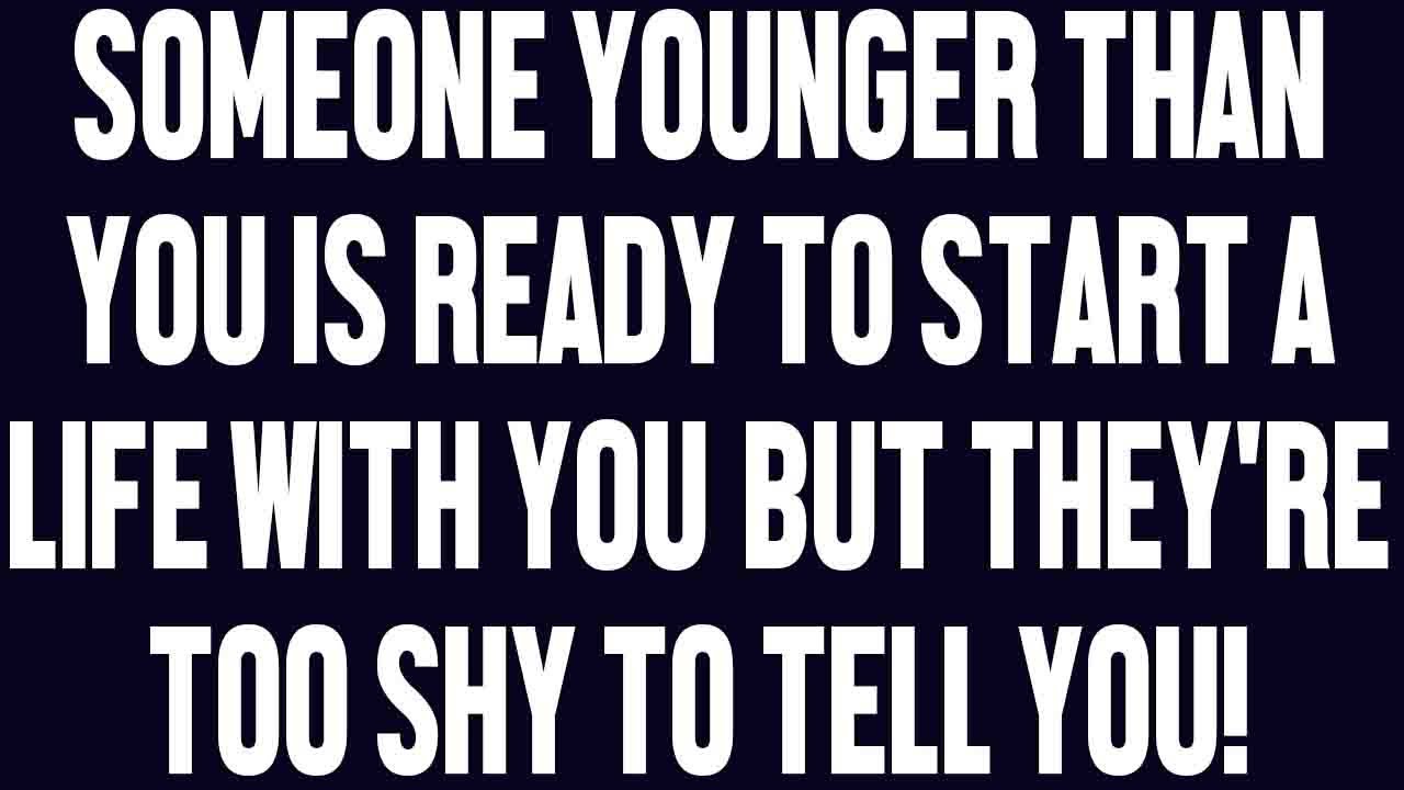 Someone Younger than You is Ready to Start a Life with You— But They’re Too Shy to Tell You! 😳💘