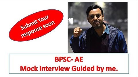 BPSC AE Mock Interview Program series...Your response required