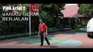 PJOK kelas 2.  VARIASI GERAK BERJALAN