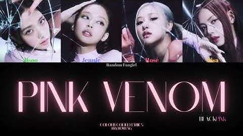 BLACKPINK (블랙핑크) - Pink Venom [Colour Coded Lyrics Han/Rom/Eng]