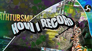 How to Record IW4X + My Streaming Settings!