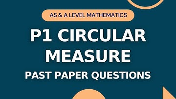 P1 Circular Measure Part 3 | Past Paper Questions | AS & A level Math 9709 | IGCSE/O-level Add Math