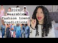 2024 wearable fashion trend predictions fashiontrends