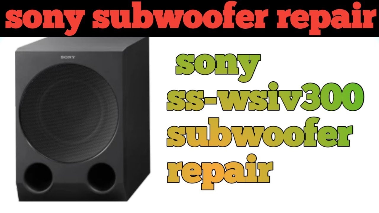 sony subwoofer repair / sony sswsiv300 subwoofer repair YouTube