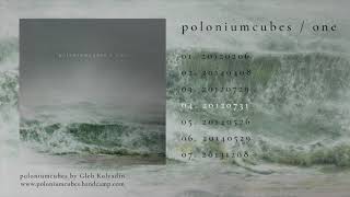 poloniumcubes – one: 04. 20120731