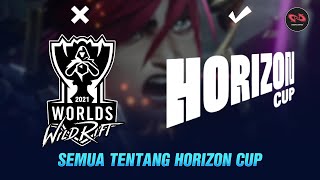 Jadwal, Format & Semua Tentang Horizon Cup | Turnamen Penentu Masa Depan Wild Rift ?