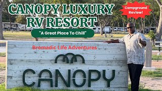 Canopy Luxury RV Resort  'A Great Place To Chill'