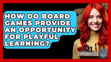 How Do Board Games Provide An Opportunity For Playful Learning? - The Board Game Xpert