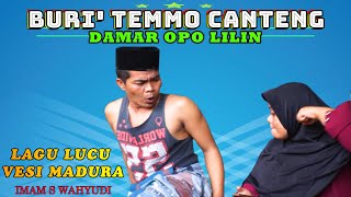 DAMAR OPO LILIN VERSI MADURA BURIK TEMMO CANTHENG/LAGU KOMEDI/CAK IMAM