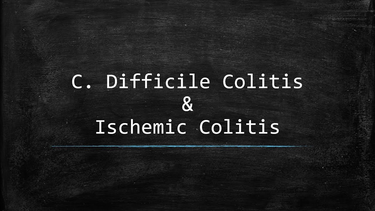 C.difficile colitis and ischemic colitis YouTube