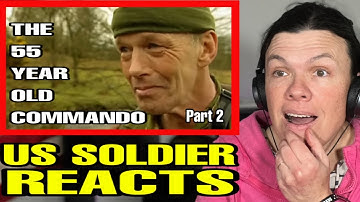 Commando: On the Front Line: The 55 Year Old Commando Part 2/2 (US Soldier Reacts)