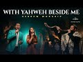 With Yahweh Beside Me HEBREW WORSHIP | Songs of Trust, Protection and Walking with God’s Presence