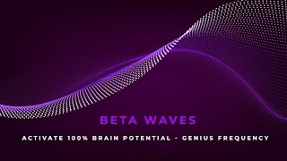 Beta Waves 13 -32 Hz | Super Intelligence Binaural Beats | Activate 100% Brain Potential While Sleep