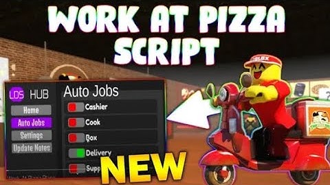 *NEW* Work at a Pizza Place Script (PASTEBIN 2025) (MONEY FARM, AUTO WORK, FAST FINISH )