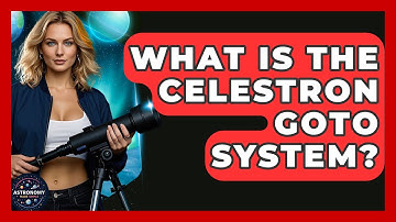 What Is The Celestron Goto System? - Astronomy Made Simple