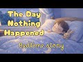 The Day Nothing happened/ Bedtime story