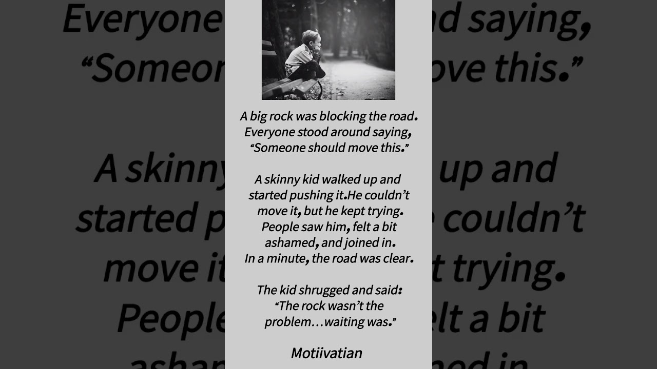 “The big stone that blocked the village road.”